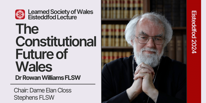 The Constitutional Future of Wales - Dr Rowan Williams